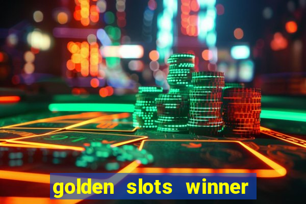 golden slots winner paga mesmo